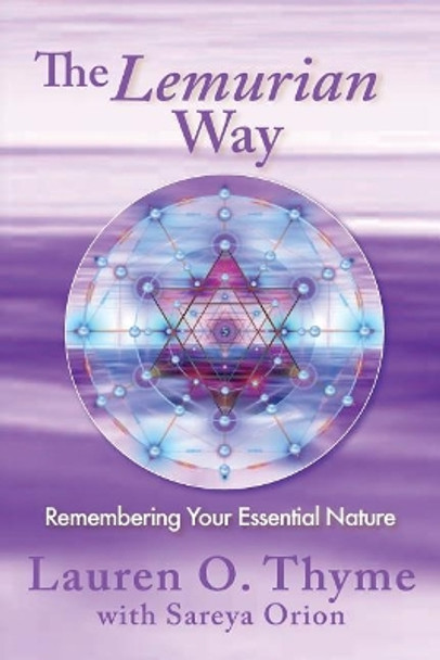 The Lemurian Way, Remembering your essential nature by Sareya Orion 9780998344676