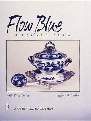 Flow Blue: A Cler Look by Jeffrey B. Snyder