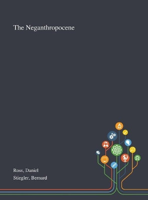 The Neganthropocene by Daniel Ross 9781013290596