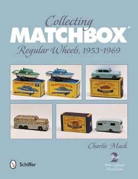 Collecting Matchbox: Regular Wheels 1953-1969 by Charlie Mack