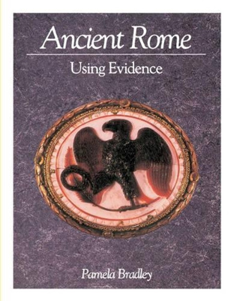 Ancient Rome: Using Evidence by Pamela Bradley 9780521793919