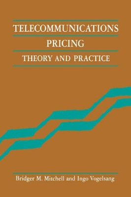 Telecommunications Pricing: Theory and Practice by Bridger M. Mitchell 9780521426787