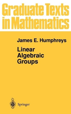 Linear Algebraic Groups by James E. Humphreys 9780387901084