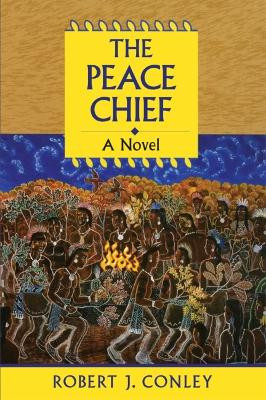 The Peace Chief by Robert J. Conley 9780806133683