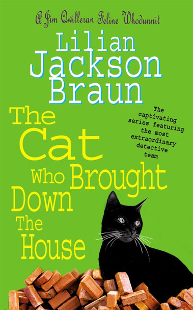 The Cat Who Brought Down The House (The Cat Who... Mysteries, Book 25): A charming feline whodunit for cat lovers everywhere Lilian Jackson Braun 9780755305254