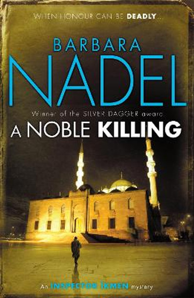 A Noble Killing (Inspector Ikmen Mystery 13): An enthralling shocking crime thriller by Barbara Nadel