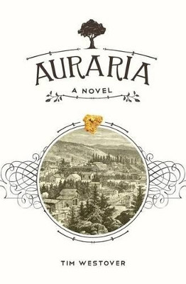 Auraria: A Novel Tim Westover 9780984974801