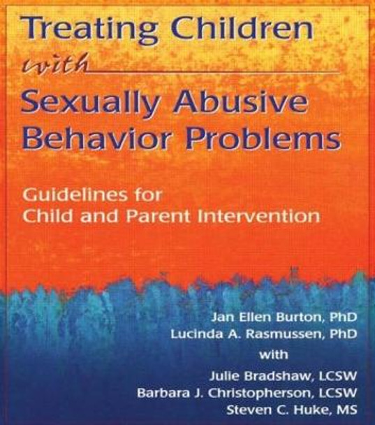 Treating Children with Sexually Abusive Behavior Problems: Guidelines for Child and Parent Intervention by Barbara J. Christopherson