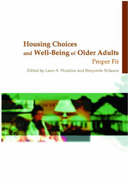 Housing Choices and Well-Being of Older Adults: Proper Fit by Leon A. Pastalan