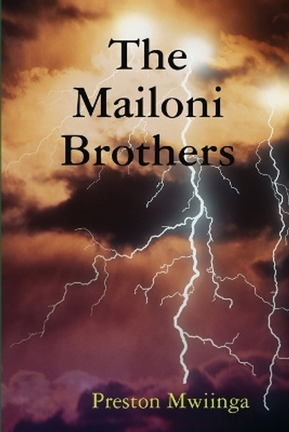 The Mailoni Brothers by Preston Mwiinga 9780359977703