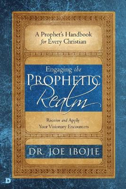Engaging the Prophetic Realm by Joe Ibojie 9780768448535