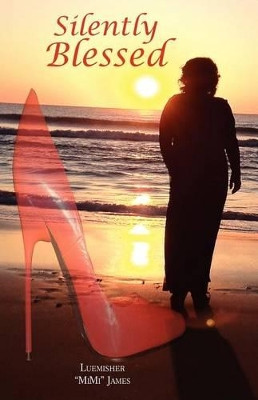 Silently Blessed by Luemisher James 9780985782634