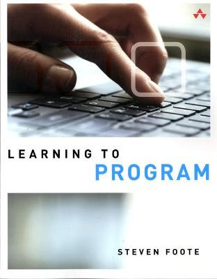 Learning to Program Steven Foote 9780789753397
