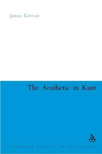 Aesthetic in Kant by James Kirwan 9780826487780