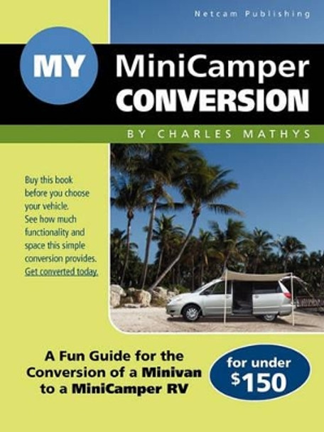 My MiniCamper Conversion by Charles A Mathys 9780984377503