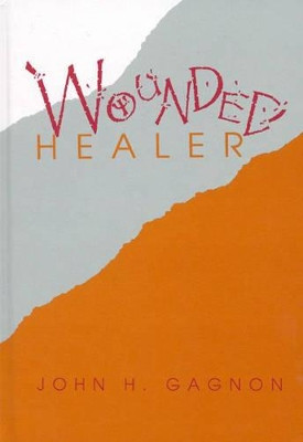 Wounded Healer by John H. Gagnon 9780893919733
