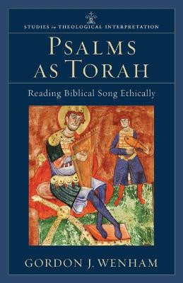 Psalms as Torah - Reading Biblical Song Ethically Gordon J. Wenham 9780801031687