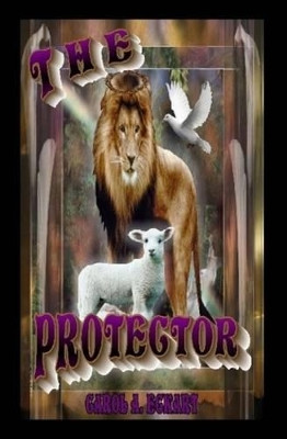 The Protector by Carol A Eckart 9780557538898