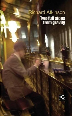 Two Full Stops from Gravity by Richard Atkinson 9780985213350