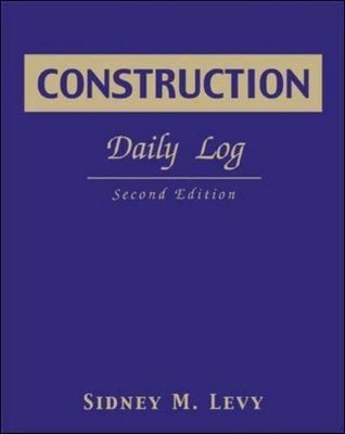 Construction Daily Log by Sidney M. Levy 9780071408141