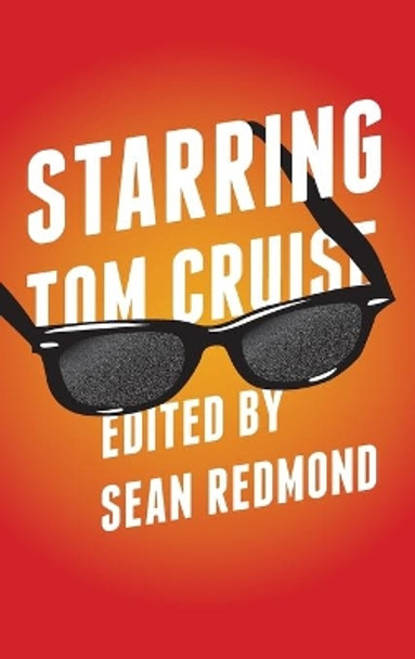 Starring Tom Cruise by Sean Redmond 9780814347171