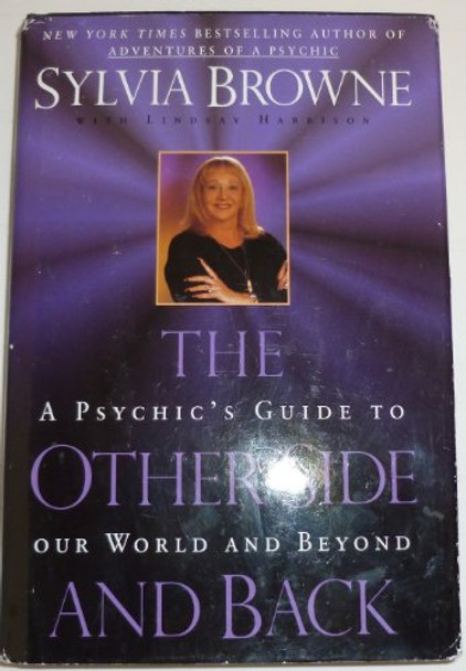 The Other Side and Back: A Psychic's Guide to Our World and beyond by Sylvia Browne 9780525945048 [USED COPY]