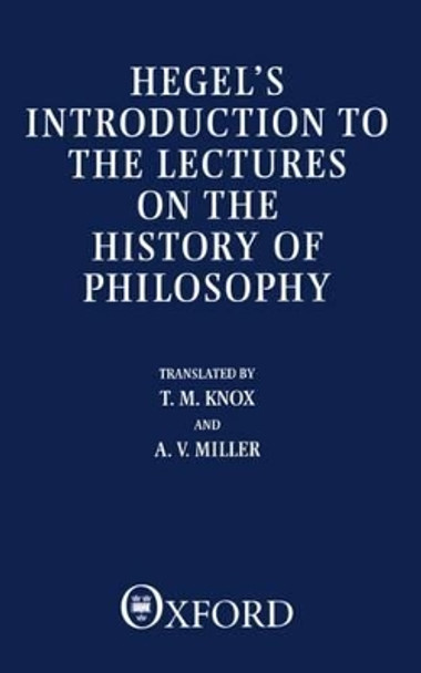 Introduction to the Lectures on the History of Philosophy by G. W. F. Hegel 9780198249917