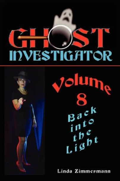 Ghost Investigator Volume 8 by Linda Zimmermann 9780979900211