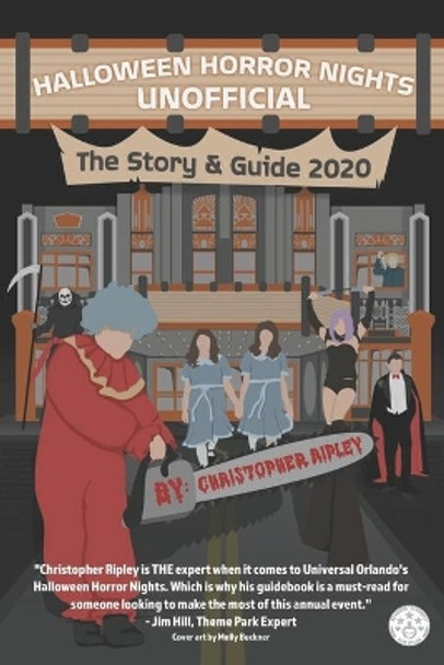 Halloween Horror Nights Unofficial: The Story & Guide 2020 by Molly Buckner 9780995536296