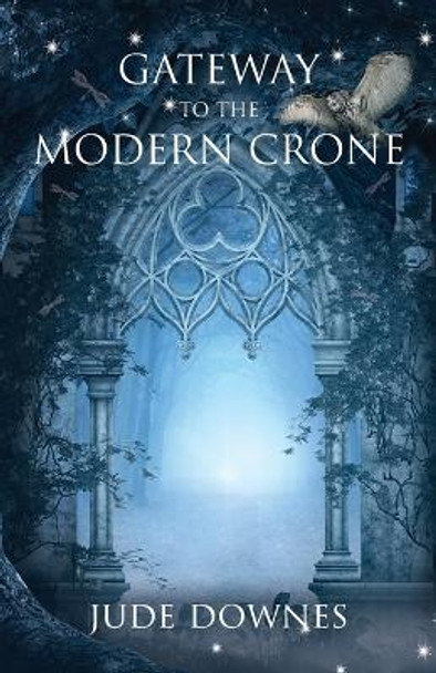 Gateway to the Modern Crone by Jude Downes 9780648527206