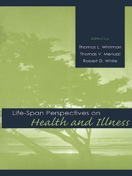 Life-span Perspectives on Health and Illness by Thomas L. Whitman