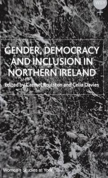 Gender, Democracy and Inclusion in Northern Ireland by Celia Davies 9780333760659