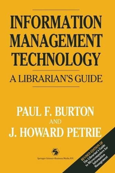 Information Management Technology: A librarian's guide by Paul F. Burton 9780412341304