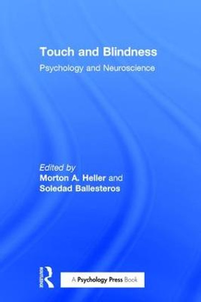 Touch and Blindness: Psychology and Neuroscience by Morton A. Heller