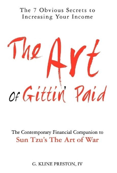 The Art of Gittin' Paid by IV g. kline preston 9780983796510