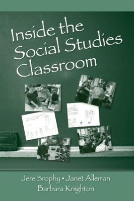 Inside the Social Studies Classroom by Jere Brophy