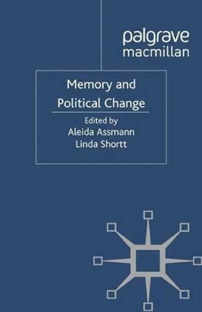 Memory and Political Change by Aleida Assmann 9780230302006 Memory and Political Change by Aleida Assmann 9780230302006