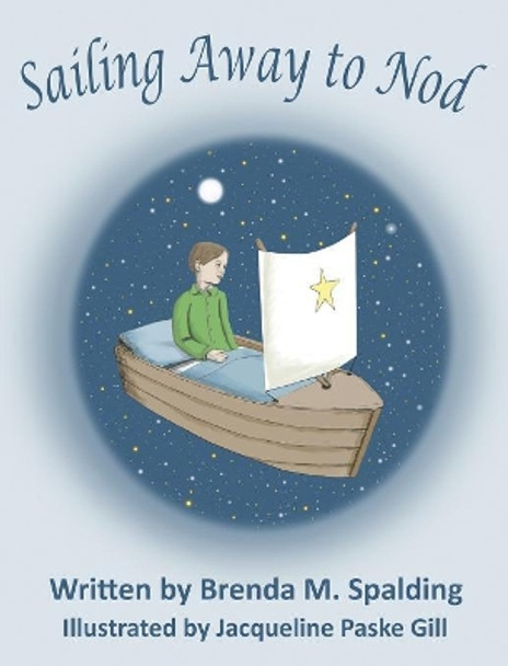 Sailing Away to Nod by Brenda M Spalding 9780692976524