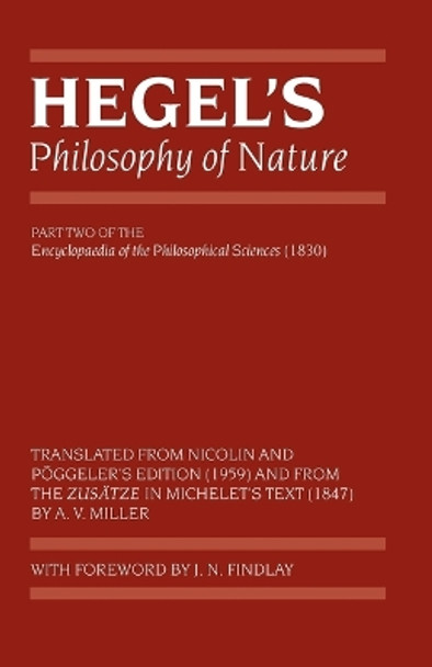 Hegel's Philosophy of Nature: Encyclopedia of the Philosophical Sciences (1830), Part II by A. V. Miller 9780199272679