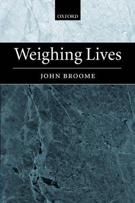 Weighing Lives by John Broome 9780199243761