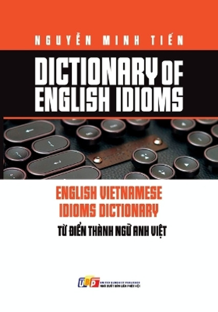 Dictionary of Idioms by Nguy&#7877;n Minh Ti&#7871;n 9781088203095