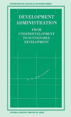 Development Administration: From Underdevelopment to Sustainable Development by O. Dwivedi 9780333566183