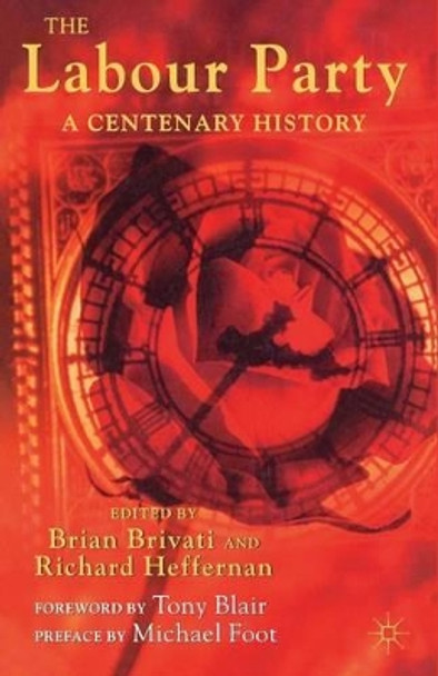 The Labour Party: A Centenary History by B. Brivati 9780333746509