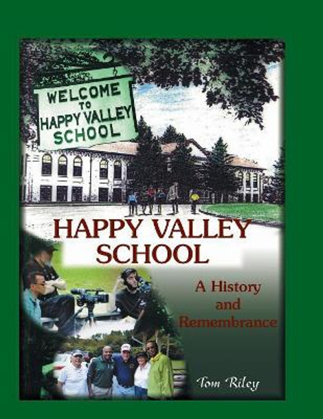 Happy Valley School: A History and Remembrance by Thomas Riley 9780788431708