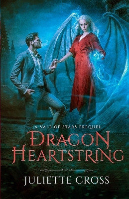 Dragon Heartstring Juliette Cross 9780997718485