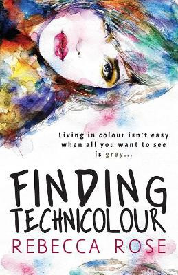 Finding Technicolour by Rebecca Rose 9780648037705