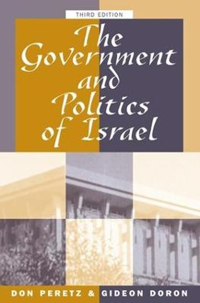 The Government And Politics Of Israel: Third Edition by Donald Peretz