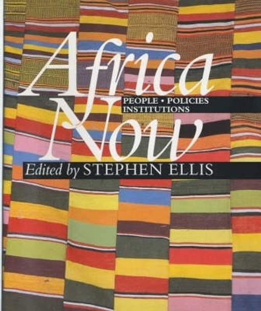Africa Now - People, Policies and Institutions by Stephen Ellis 9780852552315 Africa Now - People, Policies and Institutions by Stephen Ellis 9780852552315