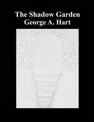 The Shadow Garden by George A Hart 9780984031375