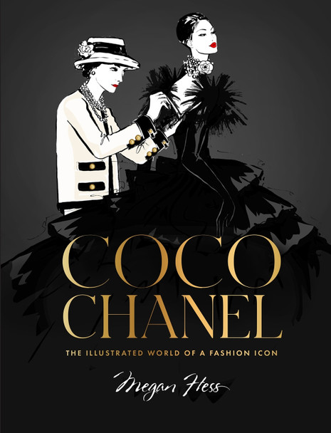 Coco Chanel Special Edition: The Illustrated World of a Fashion Icon by Megan Hess